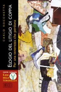 Elogio del litigio di coppia. Per una tenerezza che perdona Promozione