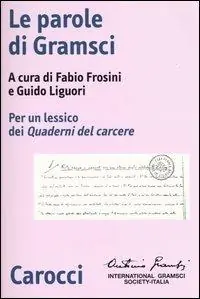 Le parole di Gramsci. Per un lessico dei Quaderni del carcere Prezzo Ridotto