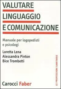 Prezzo Scontato Valutare linguaggio e comunicazione. Manuale per logopedisti e psicologi
