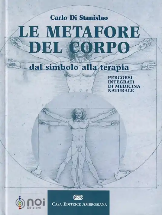 Le metafore del corpo. Dal simbolo alla terapia. Percorsi integrati di medicina naturale Nuovo Arrivo