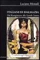 Italiani di Dalmazia. Dal Risorgimento alla grande guerra Sconto