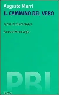 Ultimissimo Modello Il cammino del vero. Lezioni di clinica medica