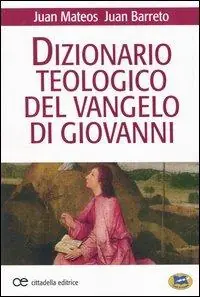 Dizionario teologico del Vangelo di Giovanni Bestseller