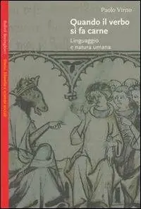Quando il verbo si fa carne. Linguaggio e natura umana Offerta Lampo