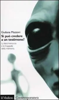 Si può credere a un testimone? La testimonianza e le trappole della memoria Offerta Speciale