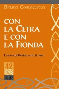 Compra Adesso Con la cetra e con la fionda. L‘ascesa di Davide verso il trono