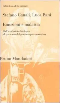 Emozioni e malattia. Dall‘evoluzione biologica al tramonto del pensiero psicosomatico Solo Oggi
