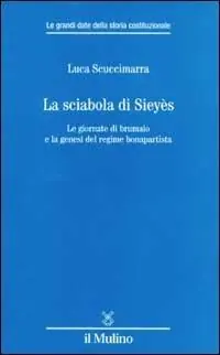 Compra Oggi Stesso La sciabola di Sieyès. Le giornate di brumaio e la genesi del regime bonapartista