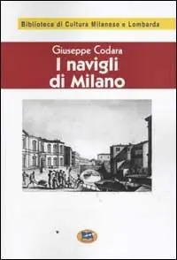 Prezzo Conveniente I Navigli di Milano. Passato, presente e futuro [1927]