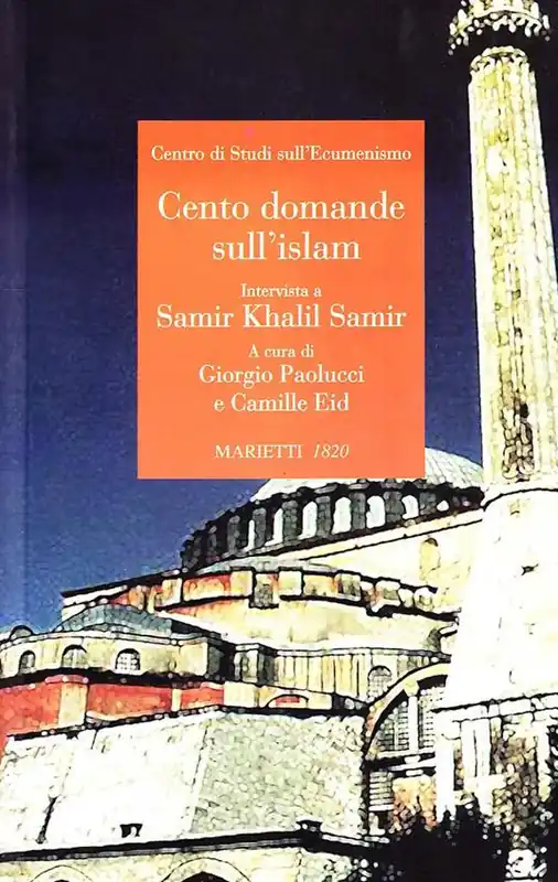 Cento domande sull‘islam. Intervista a Samir Khalil Samir Più Venduto