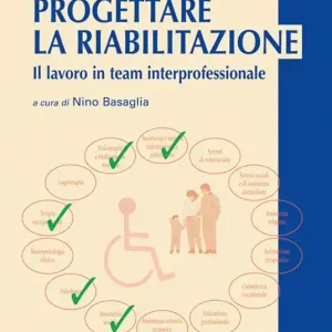 Offerta Progettare la riabilitazione. Il lavoro in team interprofessionale