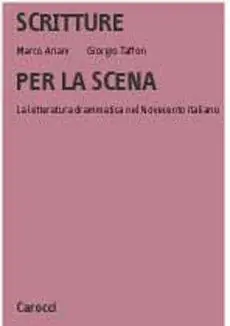 Ultima Occasione Scritture per la scena. La letteratura drammatica nel Novecento italiano