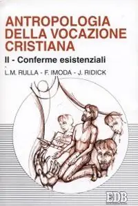Super Prezzo Antropologia della vocazione cristiana. Vol. 2 Conferme esistenziali