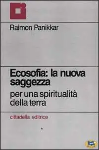 Ecosofia la nuova saggezza. Per una spiritualità della terra Offerta Lampo
