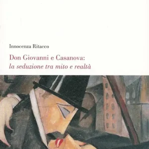Di Tendenza Don Giovanni e Casanova la seduzione tra mito e realtà