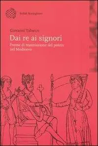 Dai re ai signori. Forme di trasmissione del potere nel Medioevo Offerta