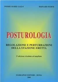 Solo Oggi Posturologia. Regolazione e perturbazioni della stazione eretta