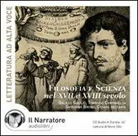 Filosofia e scienza nel XVII e XVIII secolo. Audiolibro. CD Audio Più Venduto