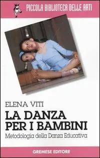 La danza per i bambini. Metodologia della danza educativa Offerta Lampo