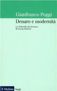 Affare Denaro e modernità. La «Filosofia del denaro» di Georg Simmel