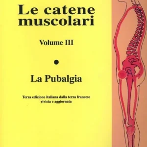 Promozione Le catene muscolari. Vol. 3 La pubalgia.