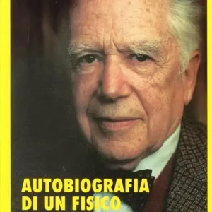 Autobiografia di un fisico Ultimissimo Modello