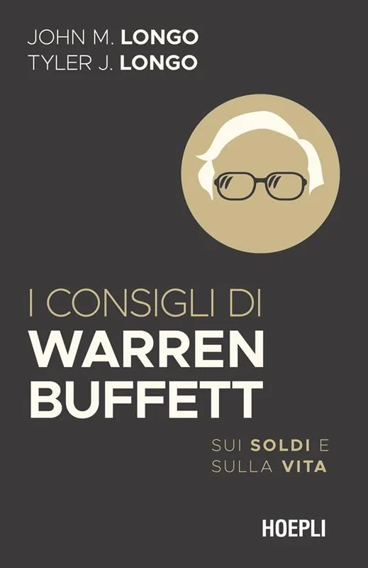 Nuovo Arrivo I consigli di Warren Buffett. Sui soldi e sulla vita