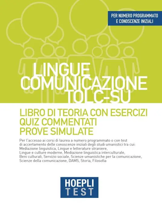 Hoepli test. Lingue, Comunicazione, TOLC-SU. Libro di teoria con esercizi, Quiz commentati, Prove simulate Promozione