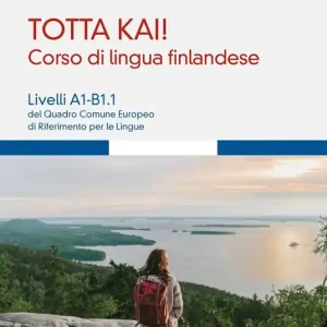 Scelto Dai Clienti Totta kai! Corso di lingua finlandese. Livelli A1-B1.1 del quadro comune europeo di riferimento per le lingue. Con file audio MP3