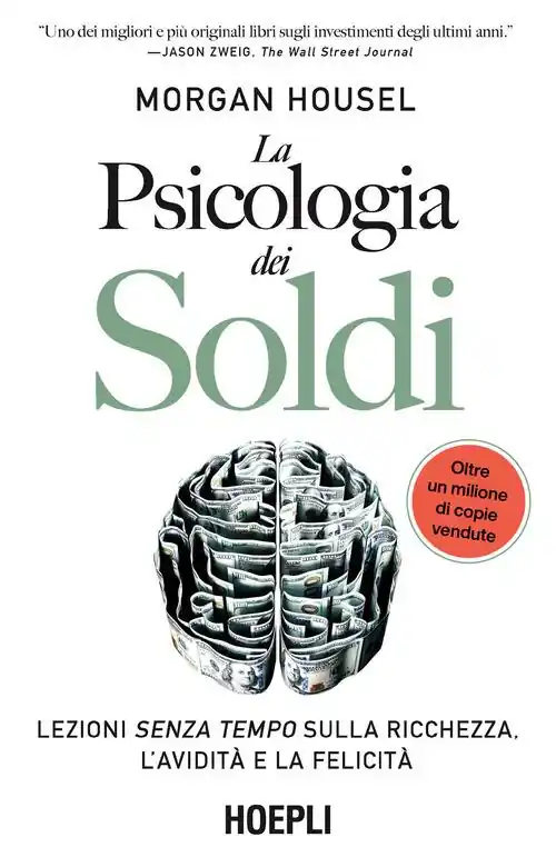La psicologia dei soldi. Lezioni senza tempo sulla ricchezza, l‘avidità e la felicità. Ediz. ampliata Spedito Oggi