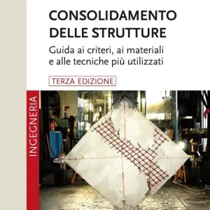 Consolidamento delle strutture. Guida ai criteri, ai materiali e alle tecniche più utilizzati Super Prezzo