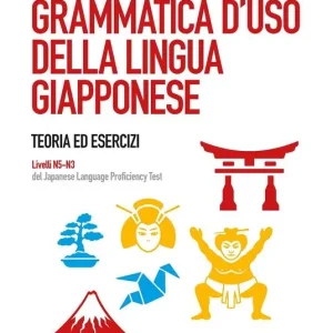 Offerta Speciale Grammatica d‘uso della lingua giapponese. Teoria ed esercizi. Livelli N5-N3 del Japanese Language Proficiency Test