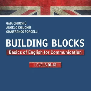 Building Blocks. Basics of English for Communication. Level B1-C1 Ultima Occasione