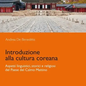Introduzione alla cultura coreana. Aspetti linguistici, storici e religiosi del Paese del Calmo mattino Spedizione Espresso