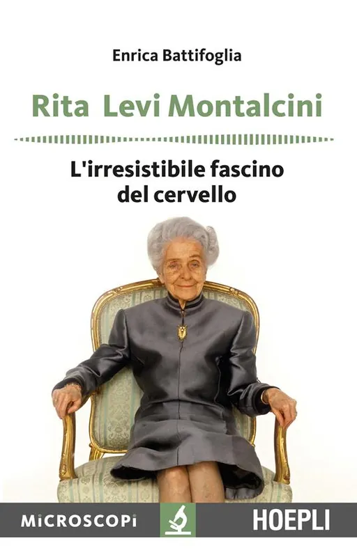 Rita Levi Montalcini. L‘irresistibile fascino del cervello Professionale