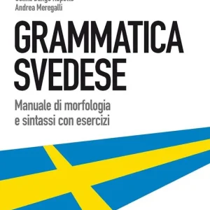 Grammatica svedese. Manuale di morfologia e sintassi con esercizi Prezzo Basso