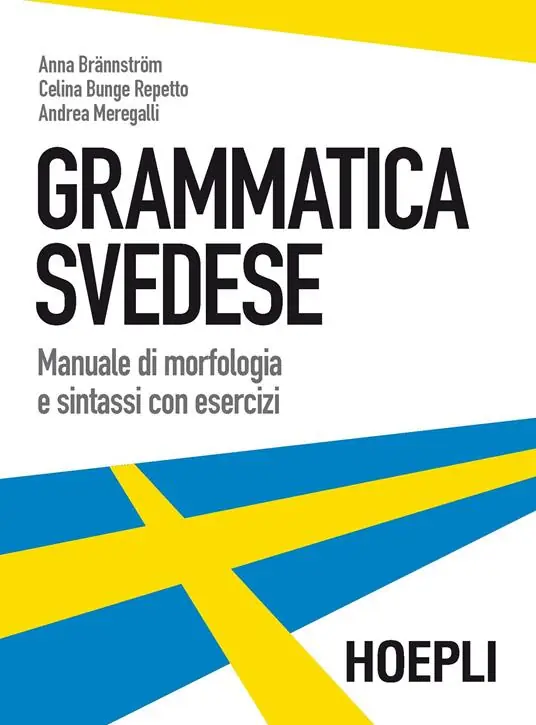 Grammatica svedese. Manuale di morfologia e sintassi con esercizi Prezzo Basso