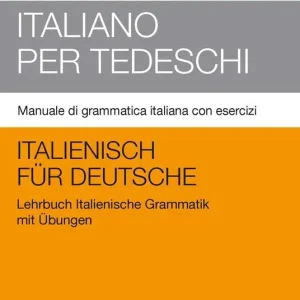 Offerta Del Giorno Italiano per tedeschi. Manuale di grammatica italiana con esercizi