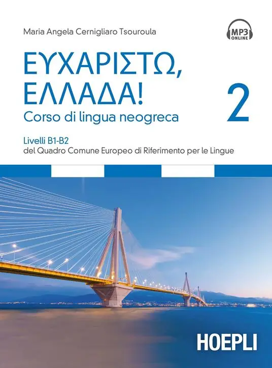 Eucharistò, Ellada! Corso di lingua neogreca. Vol. 2 Livelli B1-B2 del Quadro comune europeo di riferimento per le lingue Compra Oggi Stesso