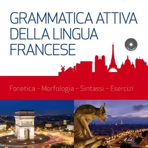 Grammatica attiva della lingua francese. Con CD-Audio Prezzo Conveniente
