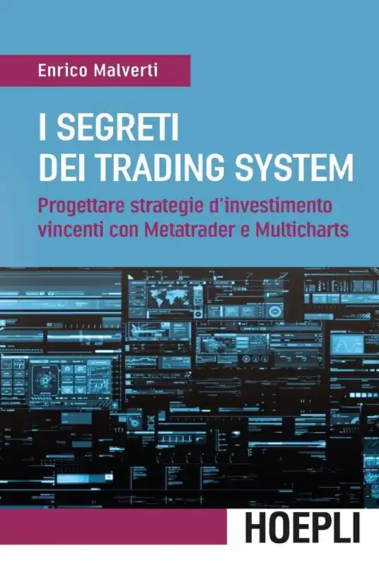 I segreti dei trading system. Progettare strategie d‘investimento vincenti con Metatrader e Multicharts Compra Online