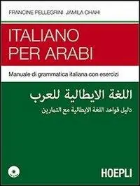 Offerta Italiano per arabi. Manuale di grammatica italiana con esercizi. Con CD Audio