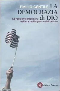 Solo Oggi La democrazia di Dio. La religione americana nell‘era dell‘impero e del terrore