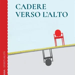 Cadere verso l‘alto. Una spiritualità per le due metà della vita Economico