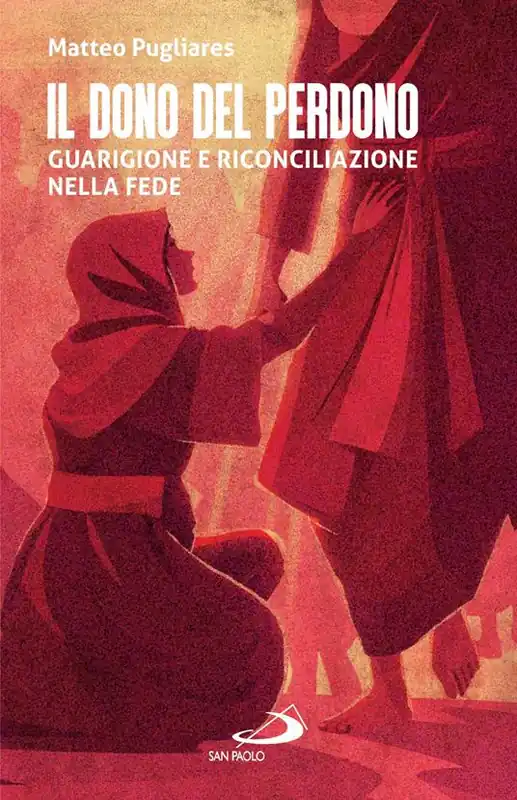 Il dono del perdono. Guarigione e riconciliazione nella fede Pagamento Sicuro