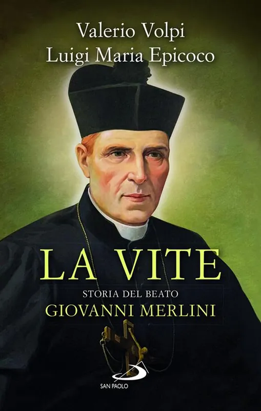 La vite. Storia del beato Giovanni Merlini Offerta