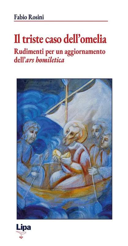 Il triste caso dell‘omelia. Rudimenti per un aggiornamento dell‘«ars homiletica» Acquista Ora