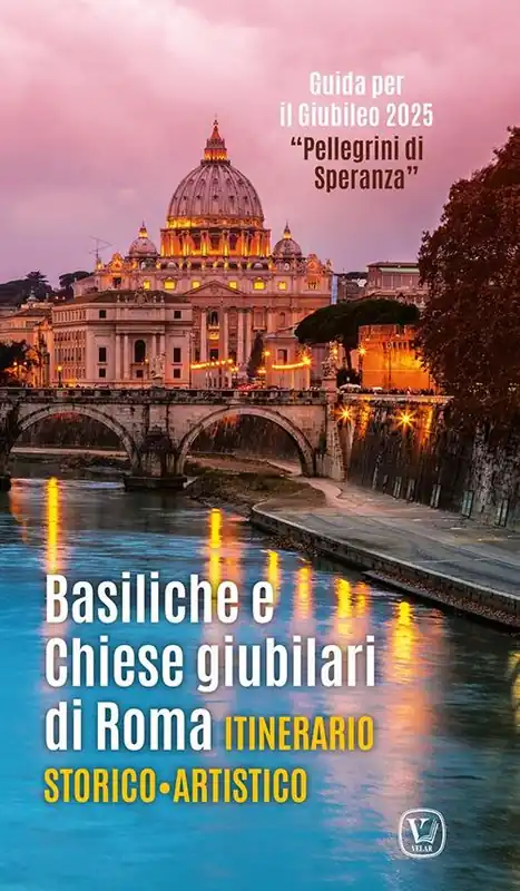 Prezzo Basso Basiliche e chiese giubilari di Roma. Itinerario storico artistico. Ediz. illustrata