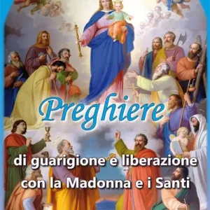 Preghiere di guarigione e liberazione con la Madonna e i santi Compra Oggi Stesso