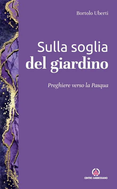 Sulla soglia del giardino. Preghiere verso la Pasqua Economico